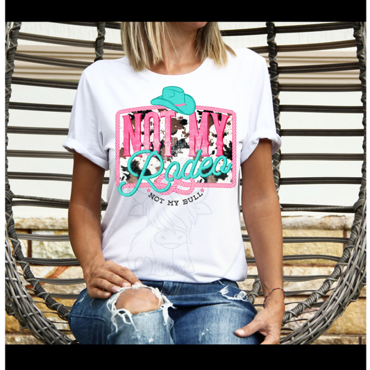 Not My Rodeo Not My Bull (pink&aqua)