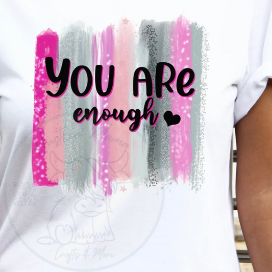 YOU ARE enough