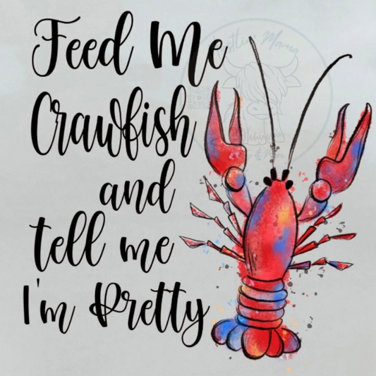 Feed Me Crawfish and Tell Me I’m Pretty