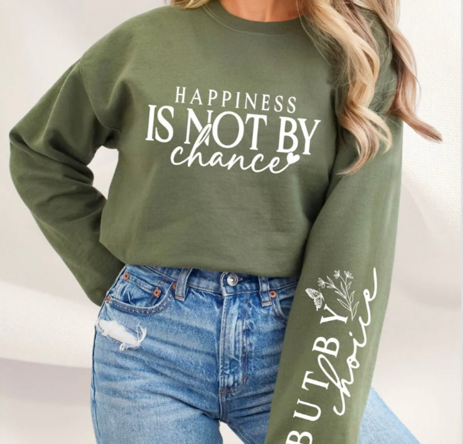 Happiness Is Not By Chance But By Choice Single Color Screen Print (Adults)