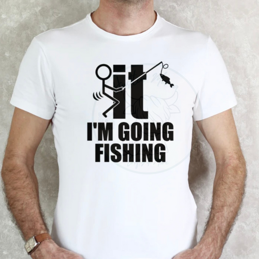F it I’m going fishing