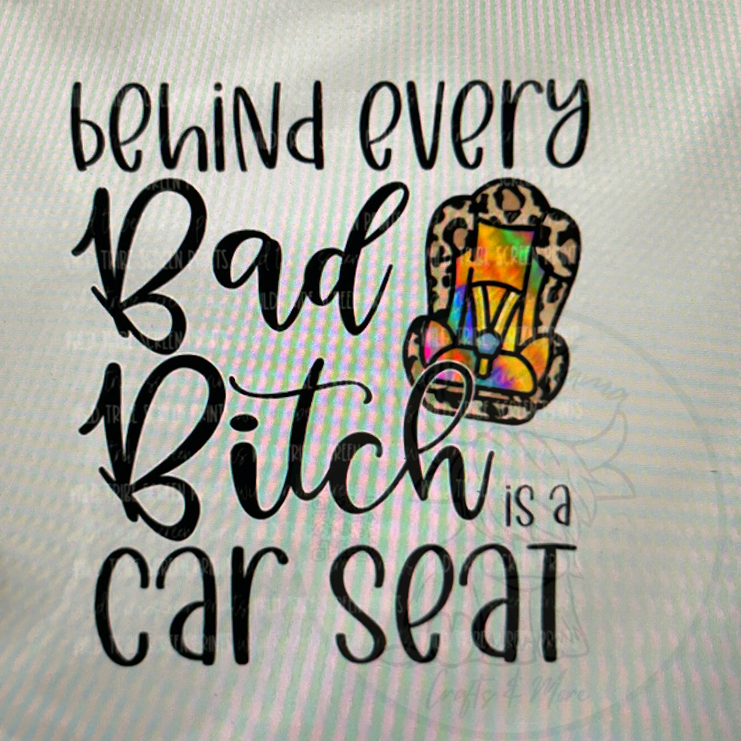 Behind every Bad B is a Car Seat