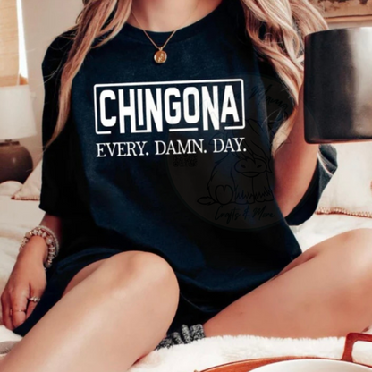 Chingona Every Damn Day Single Color Screen Print (Adults)