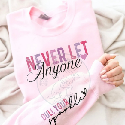 Never Let Anyone Dull Your Sparkle FULL COLOR Screen Print (Adults)