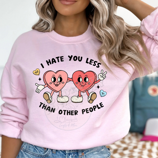I Hate You Less Than Other People