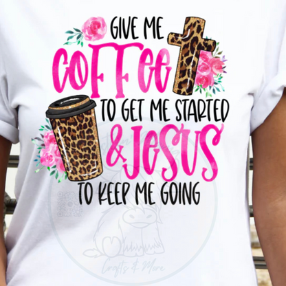 Give Me Coffee & Jesus