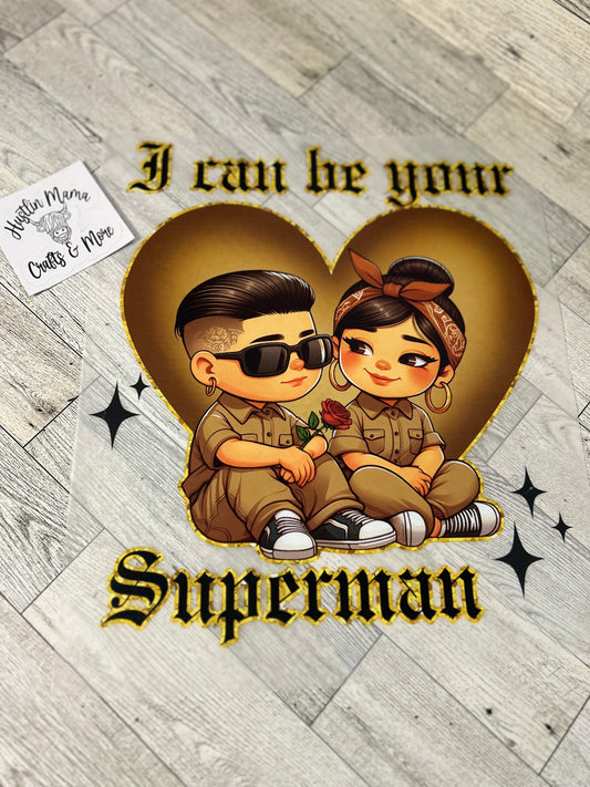 I Can Be Your Superman (CHICANO VALENTINE)