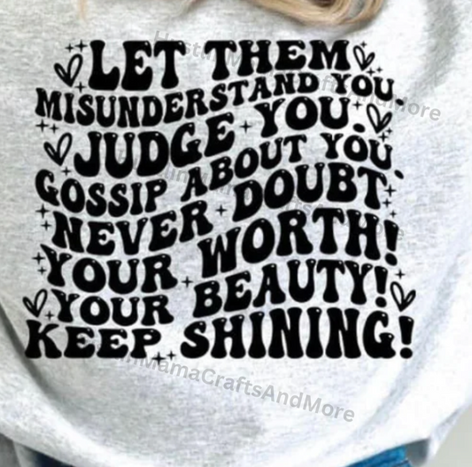 LET THEM misunderstand you ...