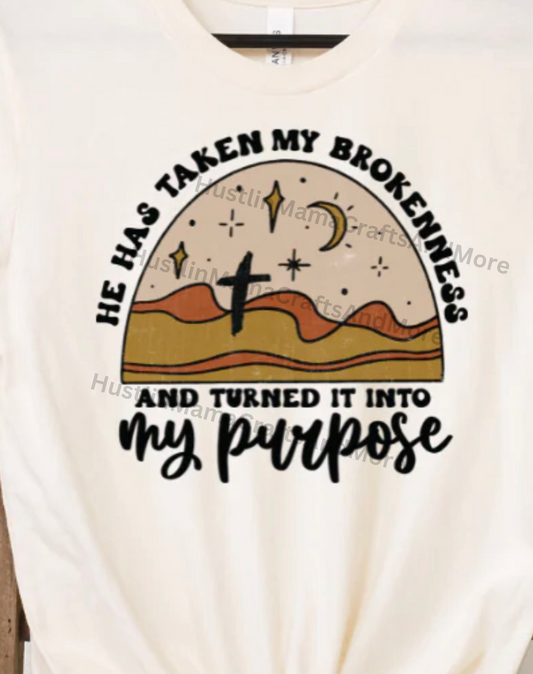 He has taken my brokenness . . .