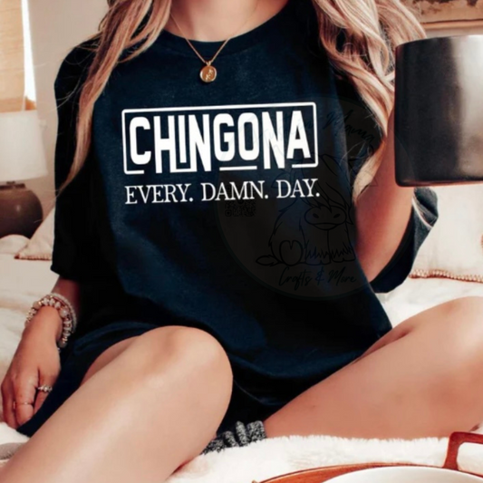 Chingona Every Damn Day