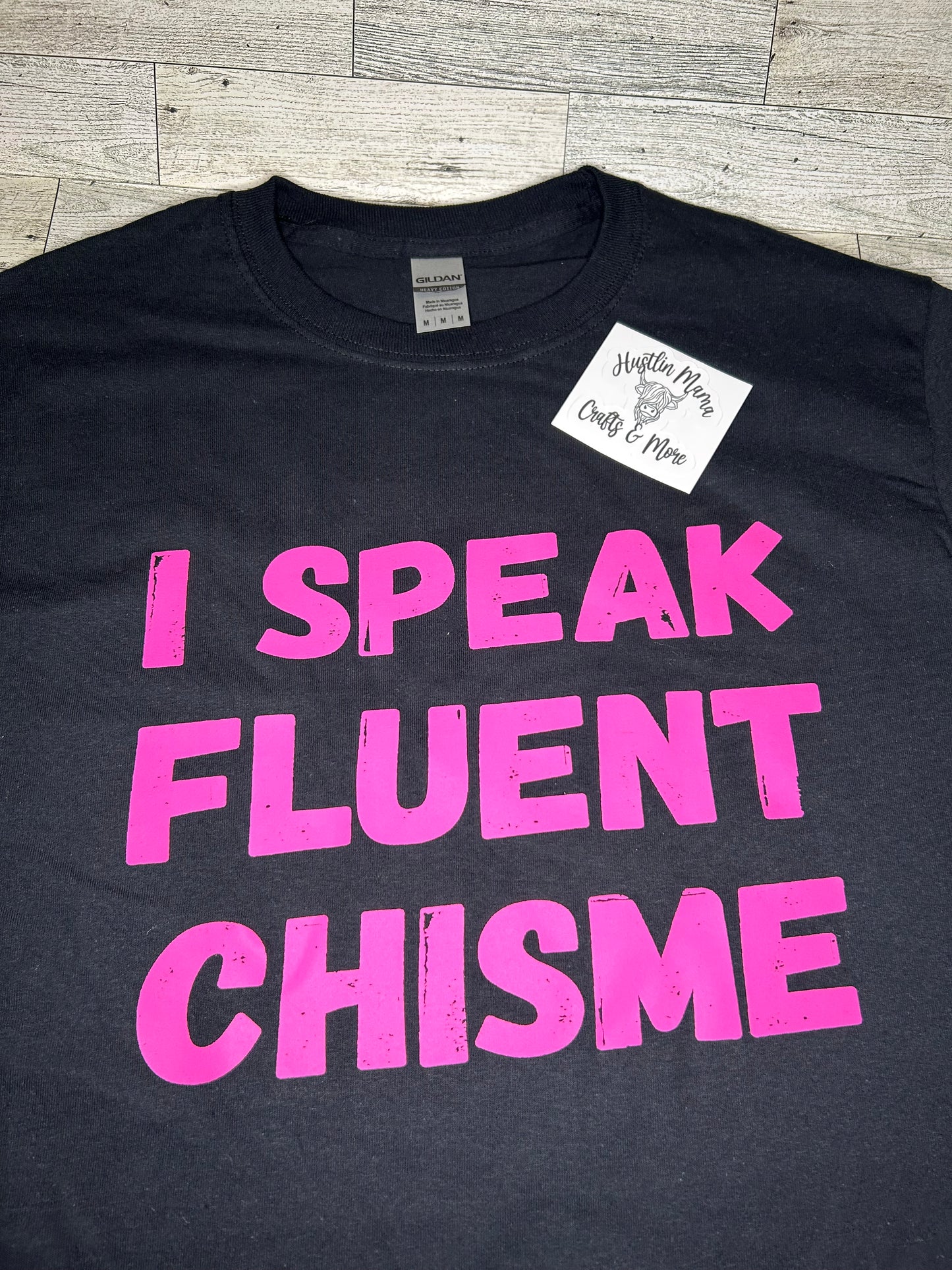 I Speak Fluent Chisme